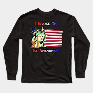 I Invoke the 1st Amendment Long Sleeve T-Shirt